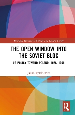 The Open Window into the Soviet Bloc - Jakub Tyszkiewicz