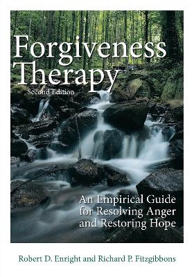Forgiveness Therapy - Robert D. Enright, Richard P. Fitzgibbons