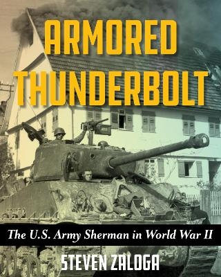 Armored Thunderbolt - Steven Zaloga