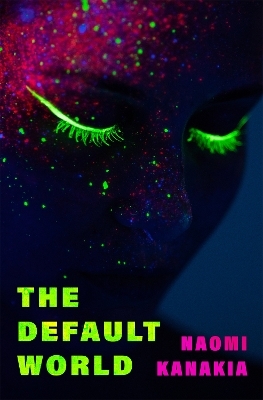 The Default World - Naomi Kanakia