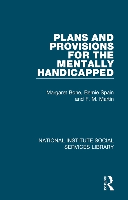 Plans and Provisions for the Mentally Handicapped - Margaret Bone, Bernie Spain, F. M. Martin