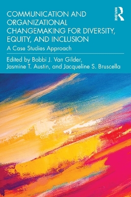 Communication and Organizational Changemaking for Diversity, Equity, and Inclusion - 