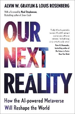 Our Next Reality - Alvin Wang Graylin, Louis Rosenberg