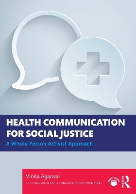 Health Communication for Social Justice - Vinita Agarwal