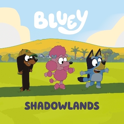 Bluey: Shadowlands -  Penguin Young Readers Licenses