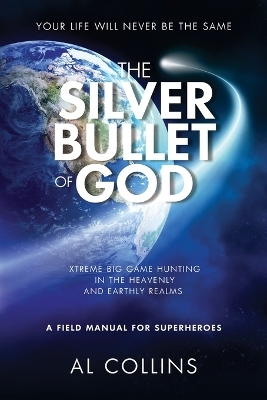 The Silver Bullet of God - Al Collins