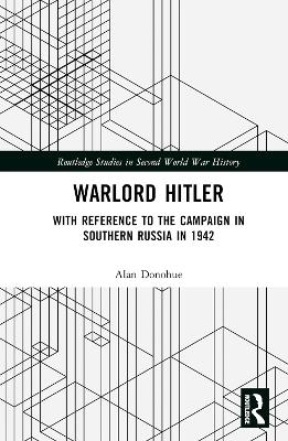 Warlord Hitler - Alan Donohue