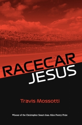 Racecar Jesus - Travis Mossotti