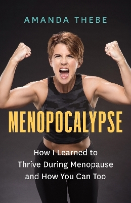 Menopocalypse - Amanda Thebe