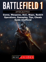 Battlefield 1 Turning Tides Game, Maps, DLC, Weapons, Gameplay, Tips, Strategies, Cheats, Guide Unofficial -  HSE Guides