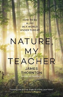 Nature is My Teacher - James Kevin Thornton