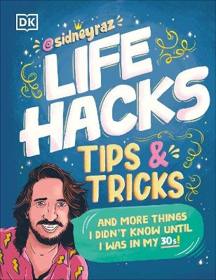 Life hacks, tips and tricks - Sidney Raz