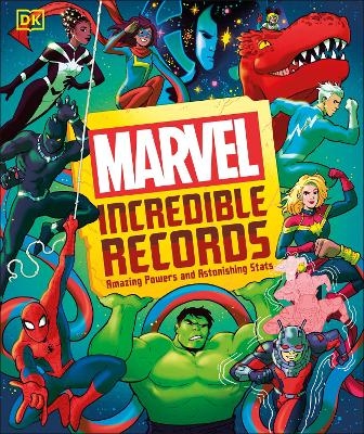 Marvel Incredible Records - Melanie Scott, Adam Bray, Lorraine Cink, John Sazaklis, Sven Wilson