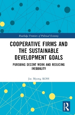 Cooperative Firms and the Sustainable Development Goals - Jae Myong Koh