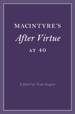 MacIntyre's After Virtue at 40 - 