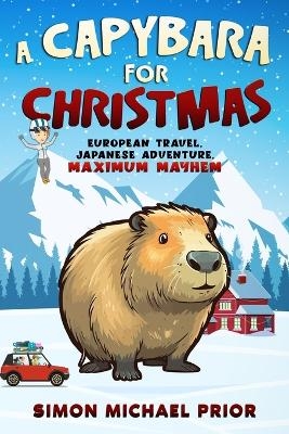 A Capybara for Christmas - Simon Michael Prior