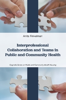 Interprofessional Collaboration and Teams in Public and Community Health - Anita Finkelman