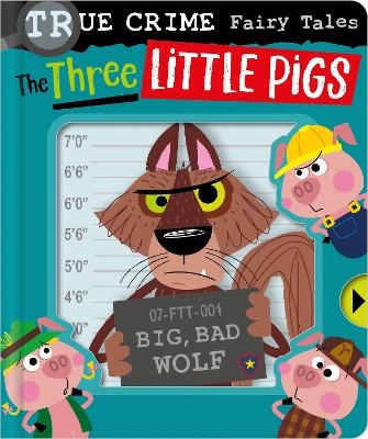 True Crime Fairy Tales The Three Little Pigs - Christie Hainsby