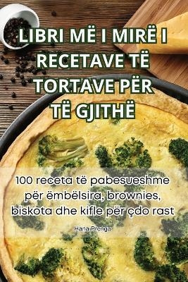 Libri MË I Mirë I Recetave Të Tortave Për Të Gjithë -  Hana Prenga