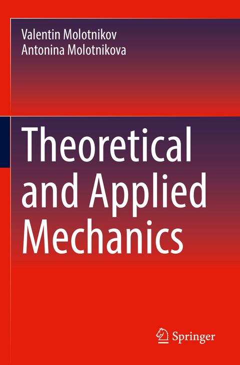 Theoretical and Applied Mechanics - Valentin Molotnikov, Antonina Molotnikova
