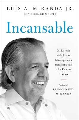 Incansable - Luis A. Miranda, Richard Wolffe, Lin-Manuel Miranda