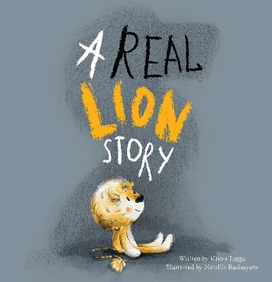 A Real Lion Story - Krista Legge