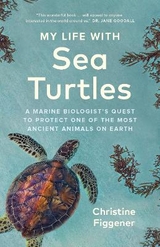 My Life with Sea Turtles - Christine Figgener