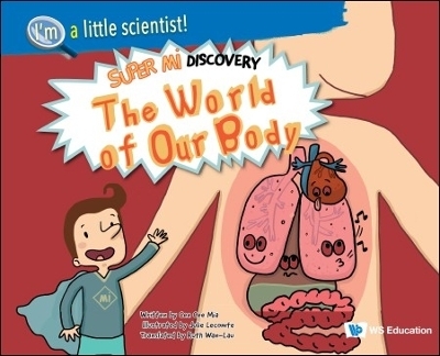 World Of Our Body, The: Super Mi Discovery - Cee Mia Cee