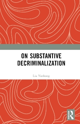 On Substantive Decriminalization - Liu Yanhong