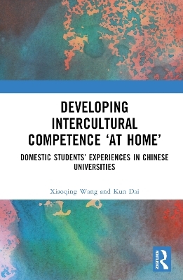 Developing Intercultural Competence “at Home” - Xiaoqing Wang, Kun Dai