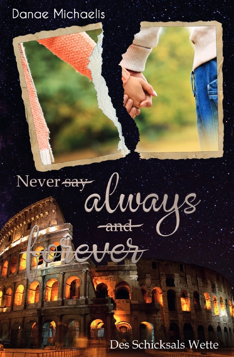 Never say always and forever - Danae Michaelis