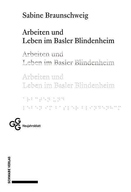 Arbeiten und Leben im Basler Blindenheim - Sabine Braunschweig