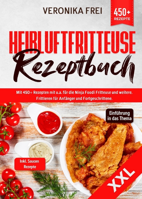 XXL Heißluftfritteuse Rezeptbuch - Veronika Frei