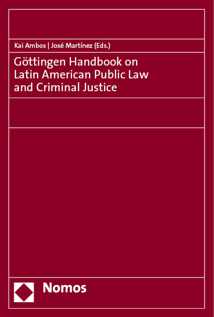 Göttingen Handbook on Latin American Public Law and Criminal Justice - 