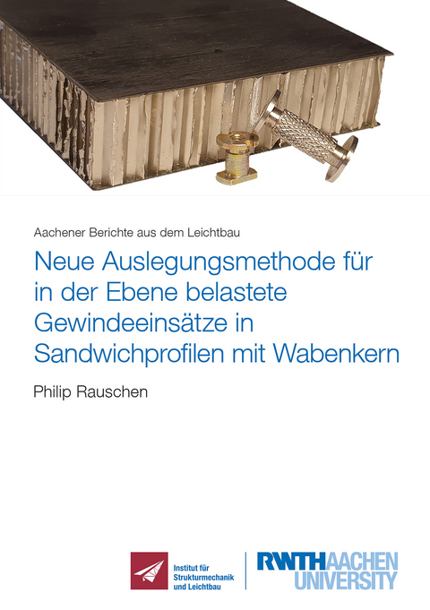 Neue Auslegungsmethode für in der Ebene belastete Gewindeeinsätze in Sandwichprofilen mit Wabenkern - Philip Rauschen