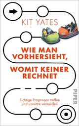 Wie man vorhersieht, womit keiner rechnet - Kit Yates