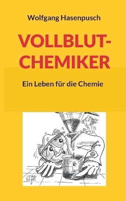VOLLBLUT-CHEMIKER - Wolfgang Hasenpusch