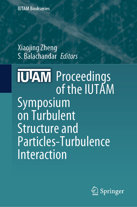 Proceedings of the IUTAM Symposium on Turbulent Structure and Particles-Turbulence Interaction - 