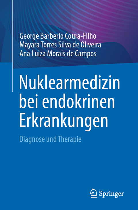 Nuklearmedizin bei endokrinen Erkrankungen - George Barberio Coura-Filho, Mayara Torres Silva de Oliveira, Ana Luiza Morais de Campos
