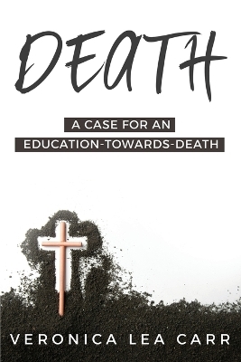 A Case for an Education towards Death - Veronica Lea Carr