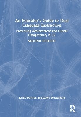 An Educator's Guide to Dual Language Instruction - Leslie Davison, Gayle Westerberg