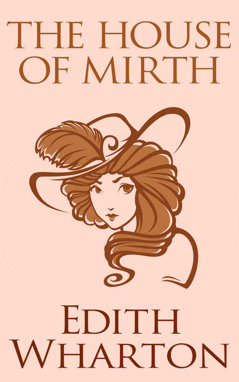 The House of Mirth - Edith Wharton