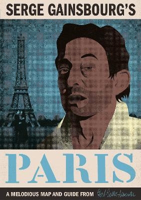 Serge Gainsbourg's Paris - Felicia Craddock