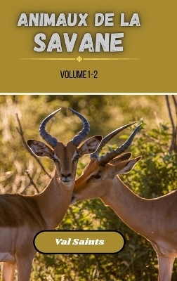 Animaux de la savane volume 1-2 - Val Saints