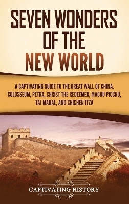 Seven Wonders of the New World - Captivating History