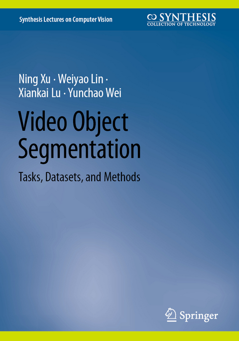 Video Object Segmentation - Ning Xu, Weiyao Lin, Xiankai Lu, Yunchao Wei