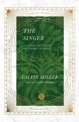 The Singer – A Classic Retelling of Cosmic Conflict - Calvin Miller, Jeff Crosby