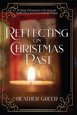 Reflecting on Christmas Past - Heather Greer