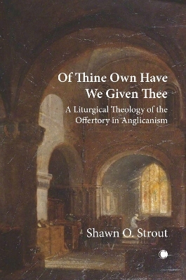 Of Thine Own Have We Given Thee - Shawn O. Strout