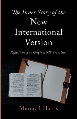 The Inner Story of the New International Version - Murray J Harris